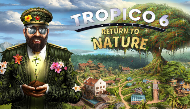 Save 10% on Tropico 6 - Return to Nature on Steam